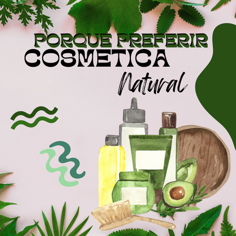 Por qué preferir la cosmética natural